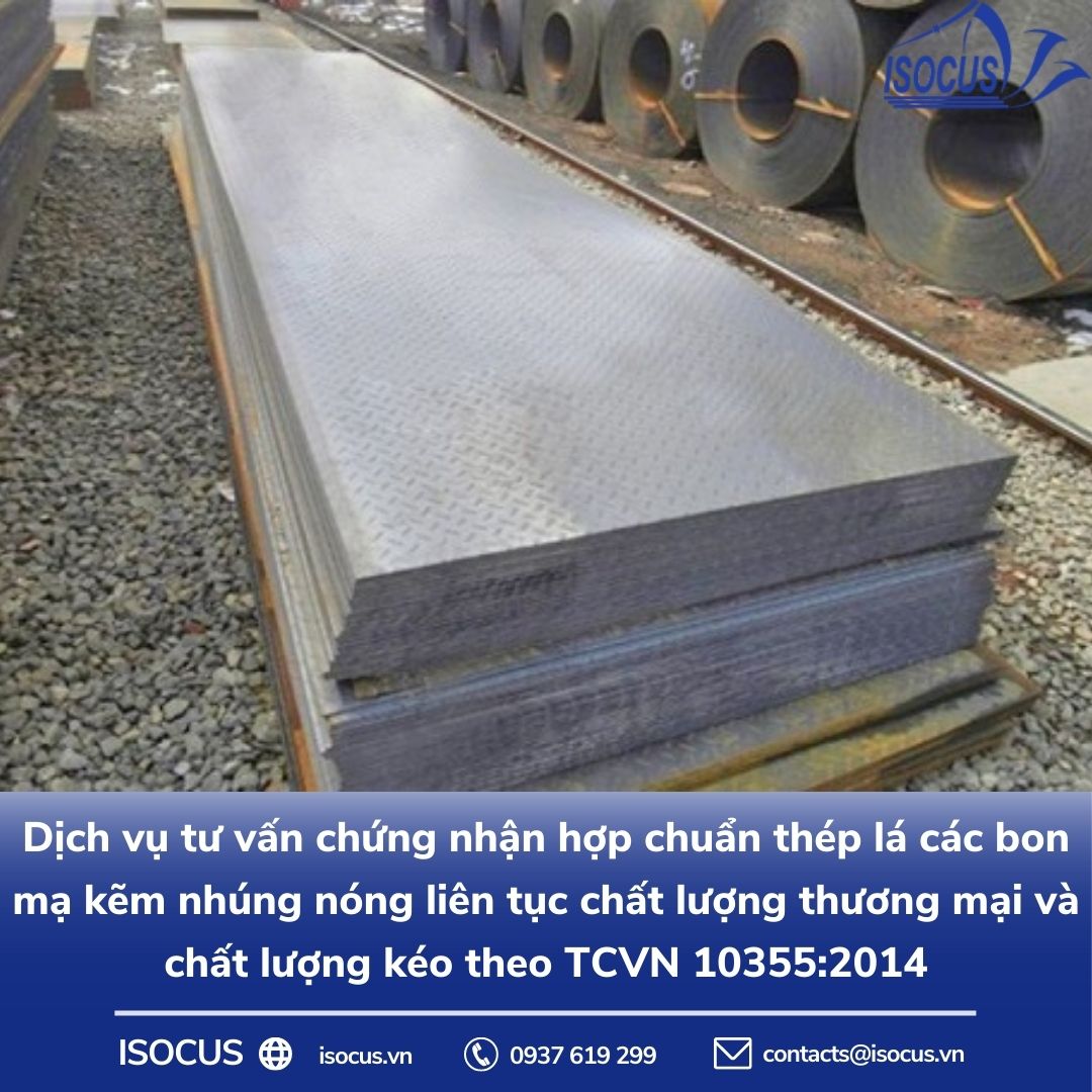 Dịch vụ tư vấn chứng nhận hợp chuẩn thép lá các bon mạ kẽm nhúng nóng liên tục chất lượng thương mại và chất lượng kéo theo TCVN 10355:2014