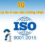 10 Lý do vì sao cần chứng nhận ISO 9001:2015