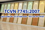 TCVN 7745:2007 GẠCH GỐM ỐP LÁT ÉP BÁN KHÔ – YÊU CẦU KỸ THUẬT