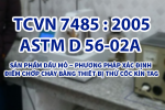 TCVN 7485 : 2005 ASTM D 56-02A SẢN PHẨM DẦU MỎ − PHƯƠNG PHÁP XÁC ĐỊNH ĐIỂM CHỚP CHÁY BẰNG THIẾT BỊ THỬ CỐC KÍN TAG
