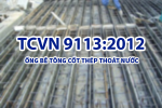 TCVN 9113:2012 - ỐNG BÊ TÔNG CỐT THÉP THOÁT NƯỚC