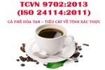 TCVN 9702:2013 (ISO 24114:2011) CÀ PHÊ HÒA TAN – TIÊU CHÍ VỀ TÍNH XÁC THỰC