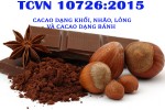 TCVN 10726:2015 (CODEX STAN 141-1983, REVISED 2001 WITH AMENDMENT 2014) CACAO DẠNG KHỐI, NHÃO, LỎNG VÀ CACAO DẠNG BÁNH