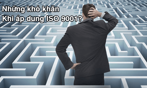 Những lý do khiến doanh nghiệp gặp khó khi áp dụng ISO 9001:2015