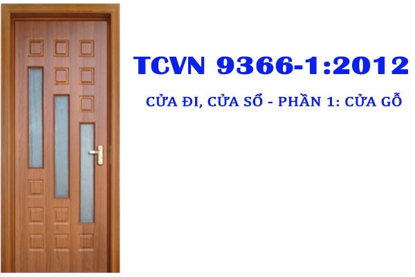 TCVN 9366-1:2012 CỬA ĐI, CỬA SỔ - PHẦN 1: CỬA GỖ