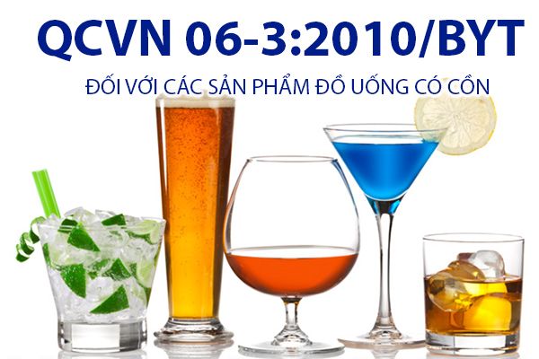 QCVN 06-3:2010/BYT  ĐỐI VỚI CÁC SẢN PHẨM ĐỒ UỐNG CÓ CỒN